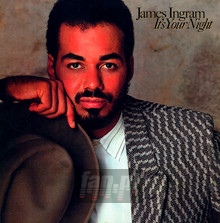 It's Your Night - James Ingram - powiększ It's Your Night - James Ingram