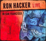 Live In San Francisco - Ron Hacker