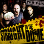 Straight To The Dome - Pro-Pain