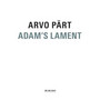 Adam's Lament - Arvo Part