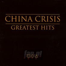 Greatest Hits - China Crisis