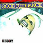 Decoy - Good Riddance