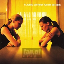 Without You I'm Nothing - Placebo - powiększ Without You I'm Nothing - Placebo