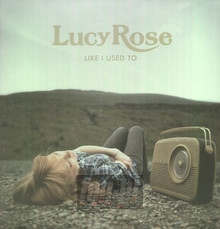 Like I Used To - Lucy Rose