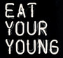Eat Your Young - Solid Gold