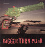 Bigger Than Punk - The Bristles
