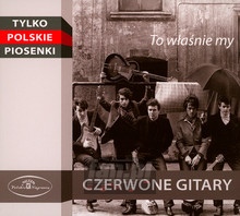 To Wanie My - Best Of - Czerwone Gitary