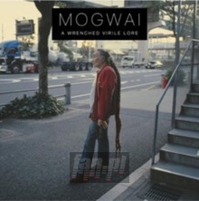 A Wrenched Virile Lore - Mogwai