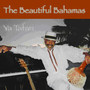 The Beautiful Bahamas - Ya Tafari