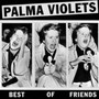 Best Of Friends - Palma Violets