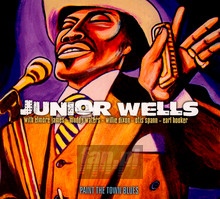 Paint The Town Blues - Junior Wells
