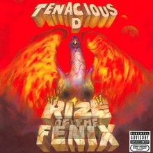 Rize Of The Fenix - Tenacious D