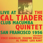 Live At Club Macumba San Francisco 1956 - Cal Tjader  -Quintet-