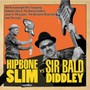 Hipbone Slim Verses Sir Bald Diddley - Hipbone Slim & Knee Tremb