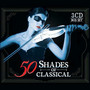 50 Shades Of Classical - V/A