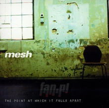 The Point At Which It Falls Apart - Mesh - bigger The Point At Which It Falls Apart - Mesh