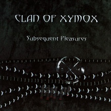 Subsequent Pleasures - Clan Of Xymox