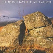 Jigs Jives & Jacobites - Ian Bruce Band Jigs Jives & Jacobites - Ian Bruce Band