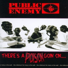 There's A Poison Goin On - Public Enemy