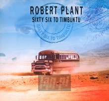 Sixty Six To Timbuktu: The Best Of - Robert Plant