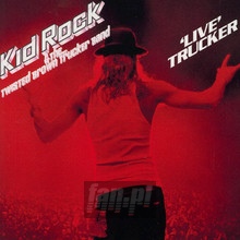 Live Trucker - Kid Rock