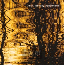 Tuesday Wonderland - Esbjorn Svensson  -Trio- 