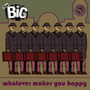 Whatever Makes You Happy - B.I.G.