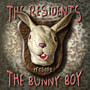 The Bunny Boy - The Residents