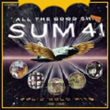 All The Good SH--: 14 Solid Gold Hits - Sum 41