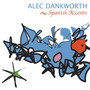 Spanish Accents - Alec Dankworth