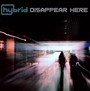 Disappear Here - Hybrid