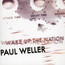 Wake Up The Nation - Paul Weller