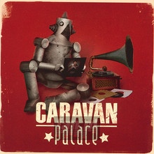 Caravan Palace - Caravan Palace