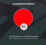 Autumn In Hiroshima - Tangerine Dream