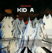 Kid A - Radiohead