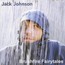 Brushfire Fairytales - Jack Johnson Brushfire Fairytales - Jack Johnson