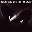 Magnetic Man - Magnetic Man