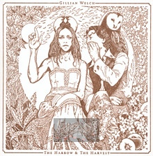 Harrow & The Harvest - Gillian Welch