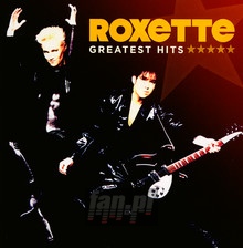 Greatest Hits - Roxette - bigger Greatest Hits - Roxette