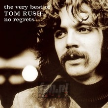 No Regrets-Very Best Of Tom Ru - Tom Rush