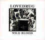 Wild Blood - Lovedrug