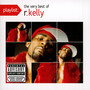 Playlist: The Very Best Of R. Kelly - R. Kelly