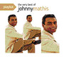 Playlist: The Very Best Of Johnny Mathis - Johnny Mathis