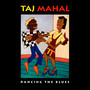 Dancing The Blues - Taj Mahal