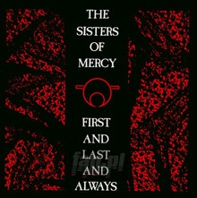 First & Last & Always - The Sisters Of Mercy - bigger First & Last & Always - The Sisters Of Mercy
