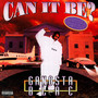 Can It Be? - Gangsta Blac