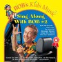 vol. 2-Sing Along With Bob - Bob Macgrath