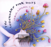 Chemical Playschool 15 - The Legendary Pink Dots 