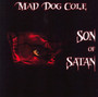 Son Of Satan - Mad Dog Cole