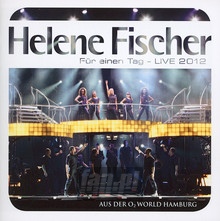 Fuer Einen Tag-Live - Helene Fischer